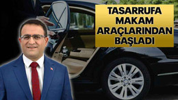 Sertif Gökçe tasarrufa makam araçlarından başladı