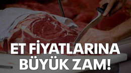 Et fiyatlarına büyük zam!