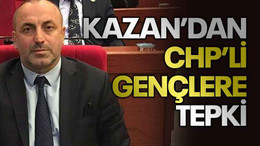 Kazan’dan CHP’li gençlere tepki