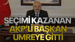 Seçimi kazanan AKP’li başkan umreye gitti