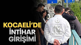 Kocaeli’de intihar girişimi