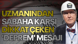 Uzmanından sabaha karşı dikkat çeken 'deprem' mesajı