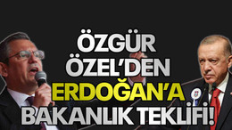 Özgür Özel’den Erdoğan’a bakanlık teklifi!