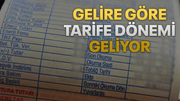 Gelire göre tarife dönemi geliyor