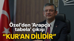 Özel'den 'Arapça tabela' çıkışı: “Kur'an dilidir”