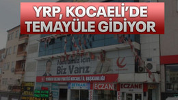 YRP, Kocaeli’de temayüle gidiyor