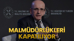 Malmüdürlükleri kapatılıyor
