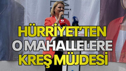 Hürriyet’ten o mahallelere kreş müjdesi