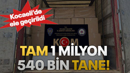 Kocaeli’de ele geçirildi, Tam 1 milyon 540 bin tane!