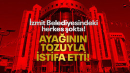 İzmit Belediyesindeki herkes şokta! Ayağının tozuyla istifa etti!