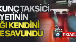 Korkunç taksici cinayetinin sanığı kendini böyle savundu