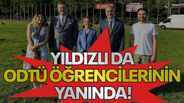 Yıldızlı da ODTÜ öğrencilerinin yanında!