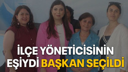 İlçe yöneticisinin eşiydi başkan seçildi