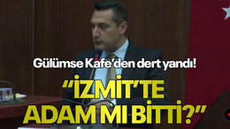 Gülümse Kafe’den dert yandı! “İzmit’te adam mı bitti?”