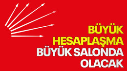 Büyük hesaplaşma büyük salonda olacak