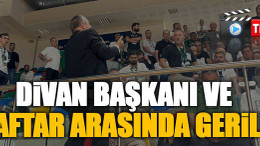 Divan başkanı ve taraftar arasında gerilim!