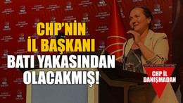 CHP’nin il başkanı Batı Yakasından olacakmış!