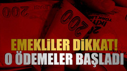 Emekliler dikkat! O ödemeler başladı