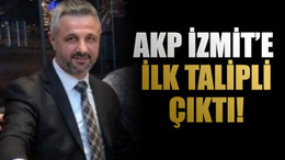 AKP İzmit’e ilk talipli çıktı!