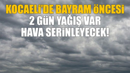 Kocaeli’de bayram öncesi 2 gün yağış var hava serinleyecek!