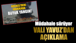 Müdahale sürüyor, Vali Yavuz’dan açıklama