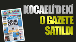 Kocaeli'deki o gazete satıldı