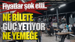 Fiyatlar şok etti.. Ne bilete güç yetiyor ne yemeğe