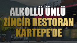 Alkollü ünlü zincir restoran Kartepe’de