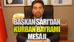 Başkan Sarı'dan kurban bayramı mesajı