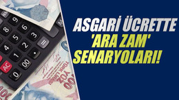 Asgari ücrette 'ara zam' senaryoları!