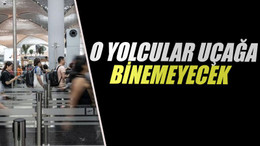O yolcular uçağa binemeyecek
