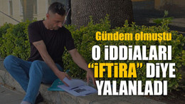 O iddiaları “İftira” diye yalanladı