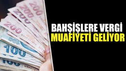 Bahşişlere vergi muafiyeti geliyor
