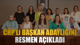 CHP’li Başkan adaylığını resmen açıkladı