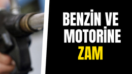 Benzin ve motorine zam