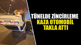 Tünelde zincirleme kaza! Otomobil takla attı