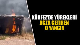 Körfez'de yürekleri ağza getiren o yangın