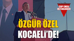 Özgür Özel Kocaeli’de!
