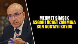 Mehmet Şimşek asgari ücret zammına son noktayı koydu
