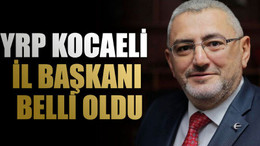 YRP Kocaeli İl Başkanı belli oldu