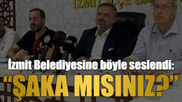 İzmit Belediyesine böyle seslendi: “Şaka mısınız?”