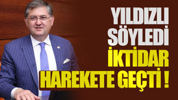 Yıldızlı söyledi, iktidar harekete geçti !