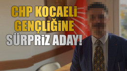 CHP Kocaeli Gençliğine sürpriz aday!