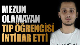 Mezun olamayan tıp öğrencisi intihar etti