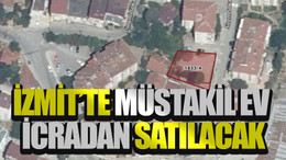 İzmit’te müstakil ev icradan satılacak