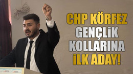 CHP Körfez Gençlik Kollarına ilk aday!