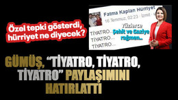 Gümüş, “tiyatro, tiyatro, tiyatro” paylaşımını hatırlattı: Özel tepki gösterdi, Hürriyet ne diyecek?