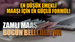 En düşük emekli maaşı için en güçlü formül! Zamlı maaş bugün belli oluyor