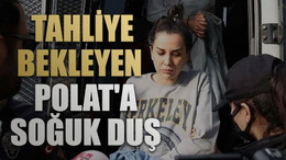Dilan Polat'a soğuk duş. Mahkeme tahliye talebini reddetti