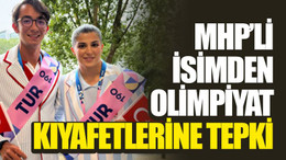 MHP’li isimden olimpiyat kıyafetlerine tepki